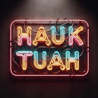 Hauk Tuah