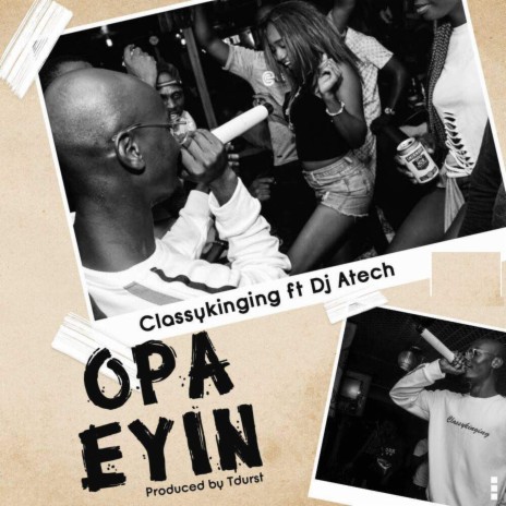Opa Eyin ft. DJ Atech | Boomplay Music