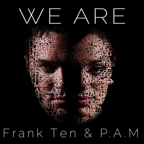 We Are ft. P.A.M | Boomplay Music