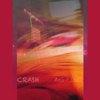 CRASH AGAIN!? lyrics | Boomplay Music