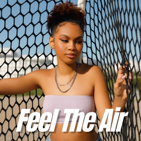 Feel the Air | Boomplay Music