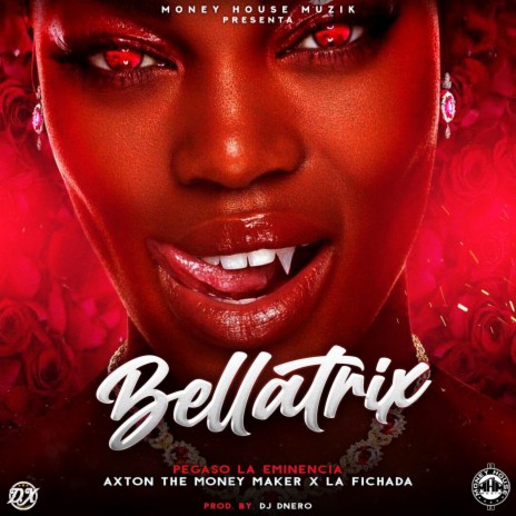 BELLATRIX ft. Axton “THE MONEY MAKER” & La Fichada | Boomplay Music