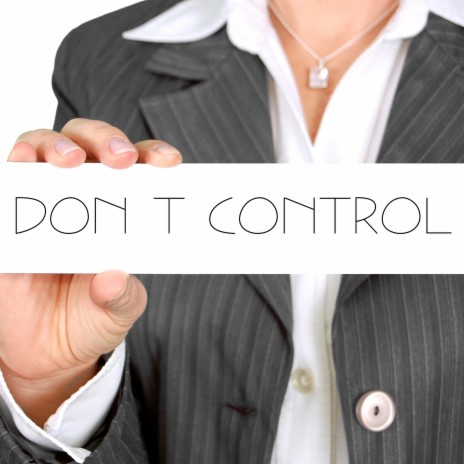 Don't Control