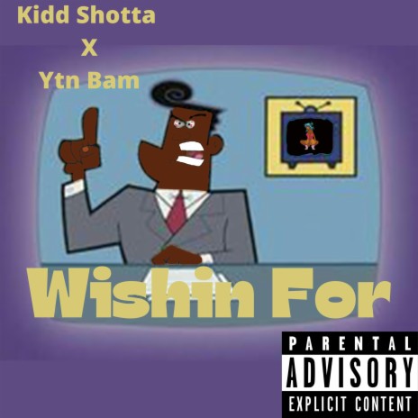 Wishin For ft. Ytn Bam