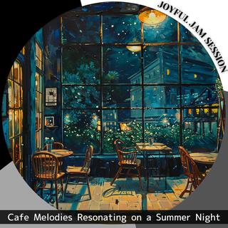 Cafe Melodies Resonating on a Summer Night