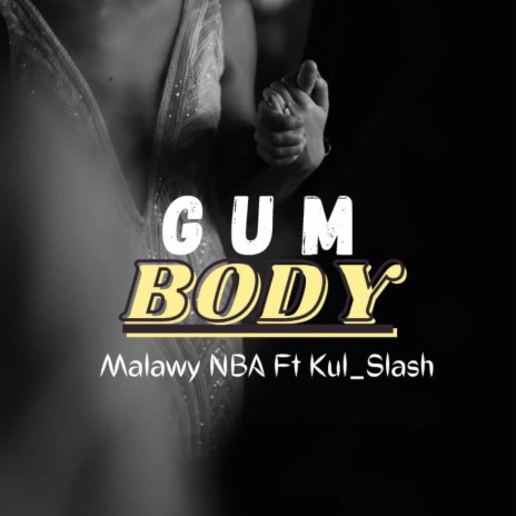 Gum Body ft. Kul Slash