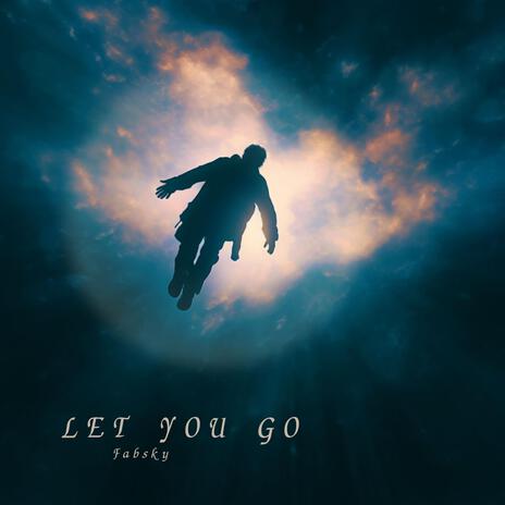 Let You Go | Boomplay Music