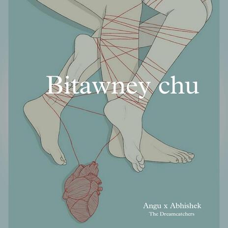 Bitawney chu ft. Angu Bhutia & Abhishek Sherpa | Boomplay Music