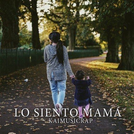 Lo Siento Mamá | Boomplay Music