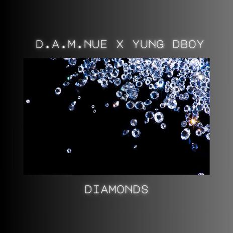 Diamonds ft. D.A.M.Nue & Yung Dboy | Boomplay Music