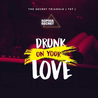 Drunk on Your Love lyrics | Boomplay Music