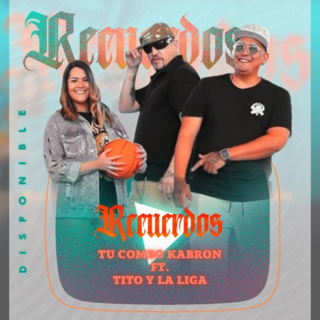 Recuerdos ft. Tito y La Liga | Boomplay Music