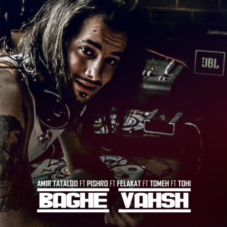 Baghe Vahsh ft. Reza Pishro, Felakat, Tomeh & Tohi | Boomplay Music