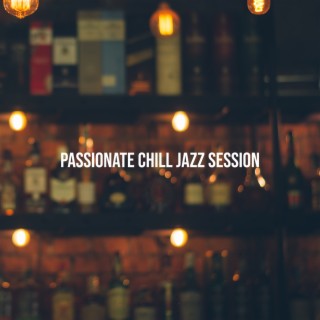 Passionate Chill Jazz Session - Night Bar Background Music