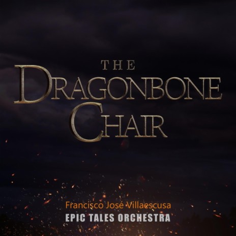 The Dragonbone Chair ft. Epic Tales Orchestra | Boomplay Music