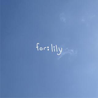 for: lily