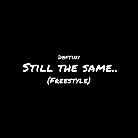 Still The Same (Freestyle) | Boomplay Music