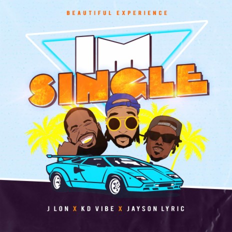 I'm Single ft. Jayson Lyric & KD Vibe | Boomplay Music