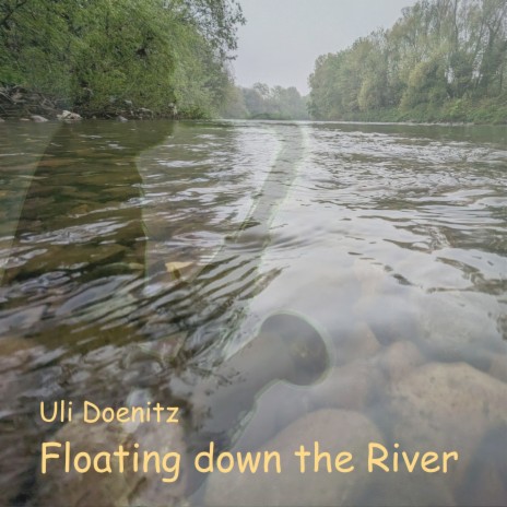 Floating Down the River | Boomplay Music