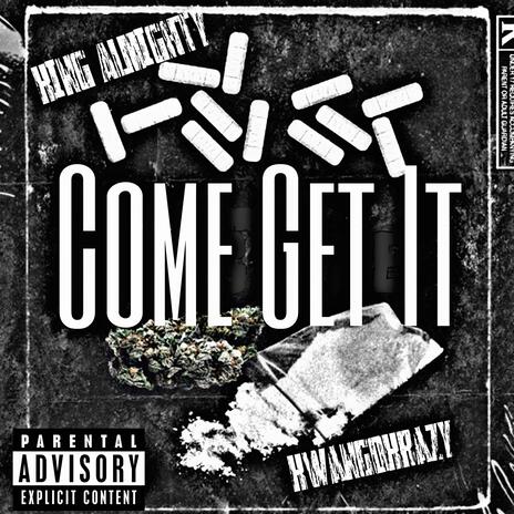 Come Get It ft. KwanGoKrazy | Boomplay Music