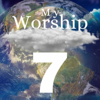 My Worship 7