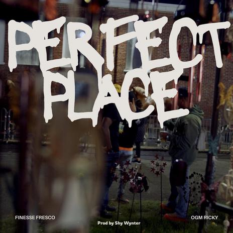 Perfect Place ft. Finesse Fresco | Boomplay Music