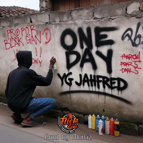 One Day-YG Jahfred (Flick Zone 2024) | Boomplay Music