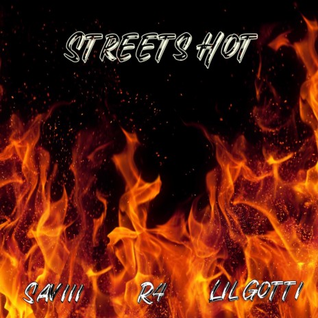 Streets Hot ft. Lil Gotti & R4 | Boomplay Music