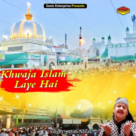 Khwaja Islam Laye Hai (Islamic) | Boomplay Music