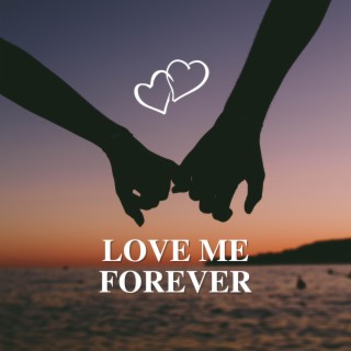 Love me forever