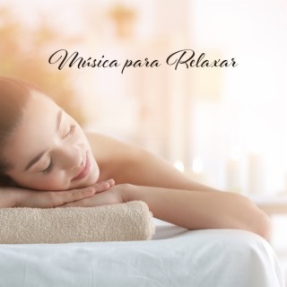 Música para Relaxar - Massagem Curativa, Tempo Agradável no Spa, Relaxamento Profundo