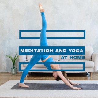 Meditation and Yoga at Home: Morning Yoga to Start Your Day, Calm Mindfulness Meditation, Yoga Practice Music
