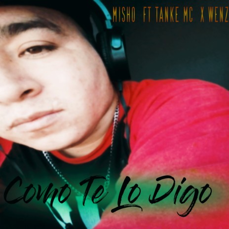 Como Te Lo Digo ft. Tanke Mc & Wenz | Boomplay Music