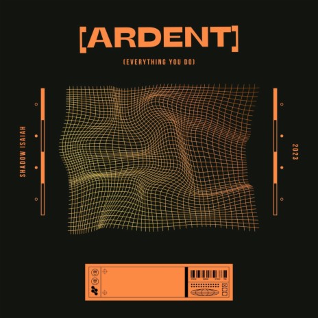 ardent (everything you do)