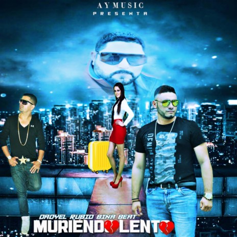 MURIENDO LENTO ft. Dadyel Agresivo | Boomplay Music