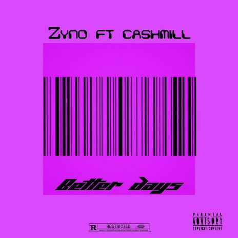 Better days ft. Zyno essential | Boomplay Music