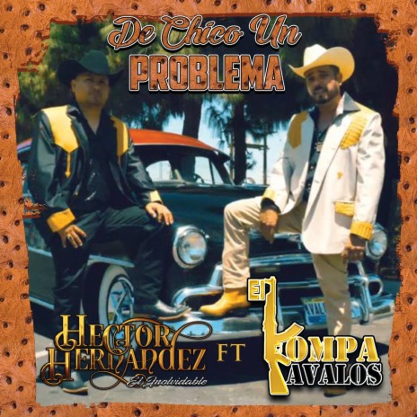 De Chico Un Problema ft. El Kompa Avalos | Boomplay Music