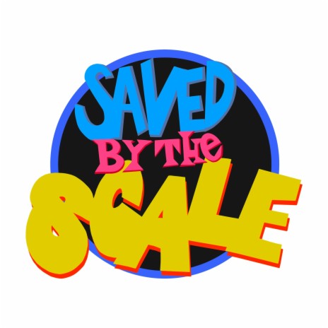 Saved By The Scale | Boomplay Music
