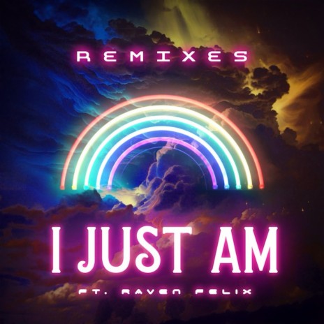 I Just Am (WAVEN Remix)