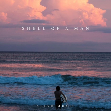 Shell Of A Man | Boomplay Music