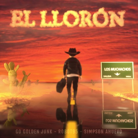 El Llorón ft. Simpson Ahuevo, Robot95 & Go Golden Junk | Boomplay Music