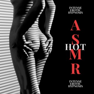 Intense Erotic Hypnosis: Hot ASMR & Body Euphoric Sensations