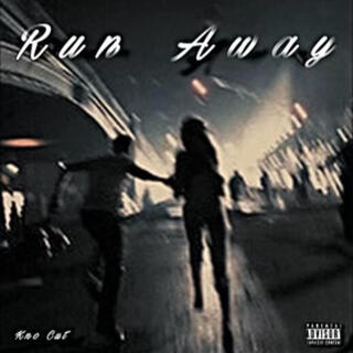 Run away