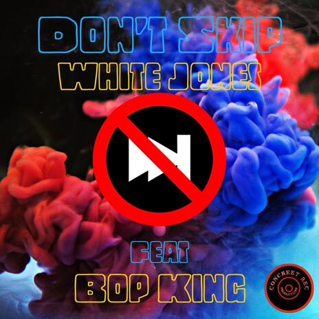 Don't Skip ft. Bop King | Boomplay Music