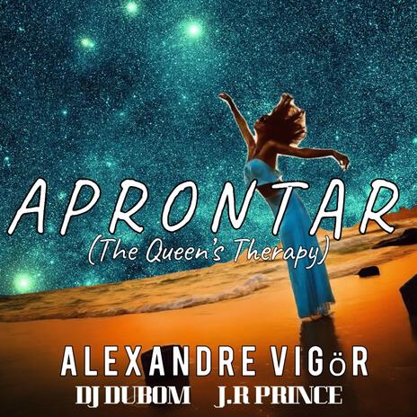 Aprontar (The Queen's Therapy) ft. DJ DuBom & J.R Prince | Boomplay Music