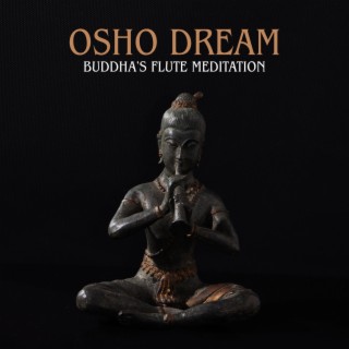 Osho Dream: Buddha's Flute Meditation Music