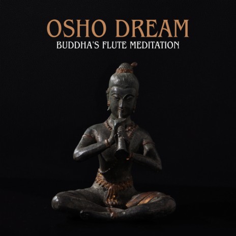Buddha's Flute Osho Dream | Boomplay Music