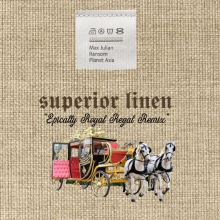 Superior Linen (Epically Royal Regal Remix)