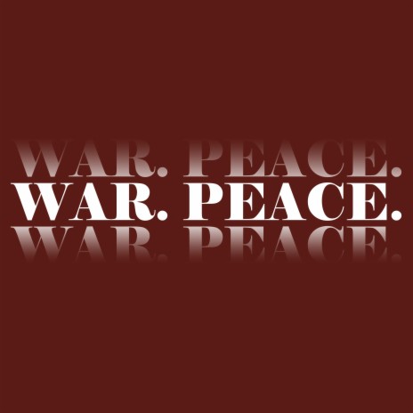 WAR. PEACE. | Boomplay Music