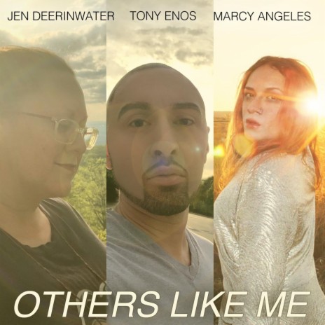 Others Like Me ft. Jen Deerinwater & Marcy Angeles | Boomplay Music